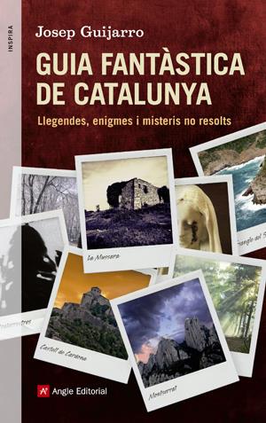 GUIA FANTASTICA DE CATALUNYA | 9788415695400 | GUIJARRO, JOSEP