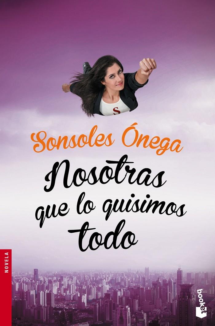 NOSOTRAS QUE LO QUISIMOS TODO | 9788408149644 | ONEGA, SONSOLES