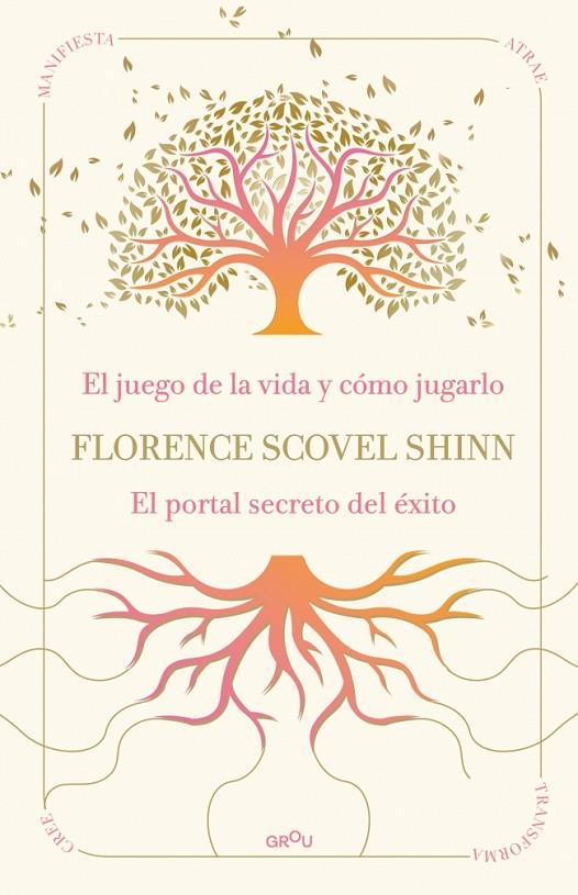 LA SABIDURÍA DE FLORENCE SCOVEL SHINN. EL JUEGO DE LA VIDA Y CÓMO JUGARLO/ PORTAL SECRETO DEL ÉXITO | 9791387972523 | SCOVEL SHINN, FLORENCE