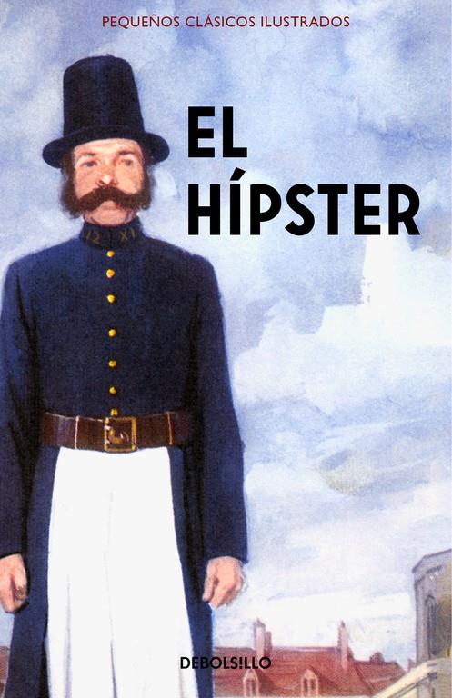 HÍPSTER (PEQUEÑOS CLÁSICOS ILUSTRADOS), EL | 9788466337588 | HAZELEY, JASON/MORRIS, JOEL