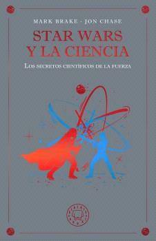 STAR WARS Y LA CIENCIA | 9791388154645 | BRAKE, MARK/ CHASE, JON