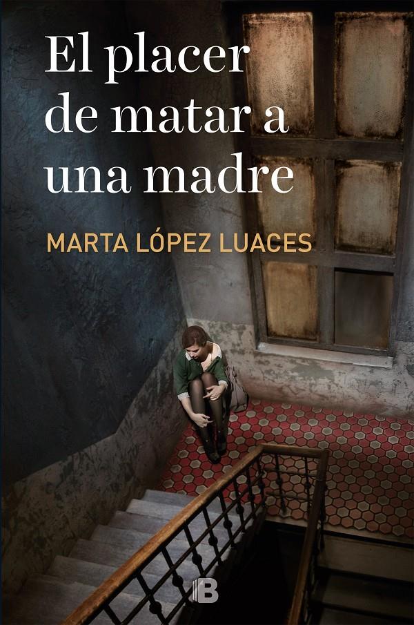 PLACER DE MATAR A UNA MADRE, EL | 9788466666206 | LÓPEZ-LUACES, MARTA
