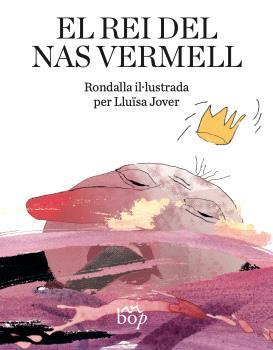 REI DEL NAS VERMELL, EL | 9788412800005 | JOVER, LLUISA ( IL·LUSTRACIO)