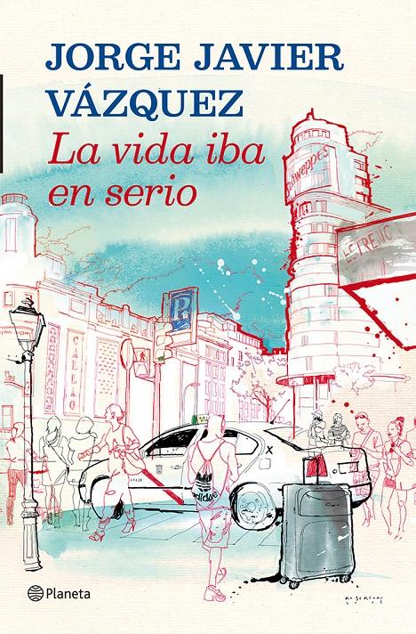 VIDA IBA EN SERIO, LA | 9788408013907 | VÁZQUEZ, JORGE JAVIER