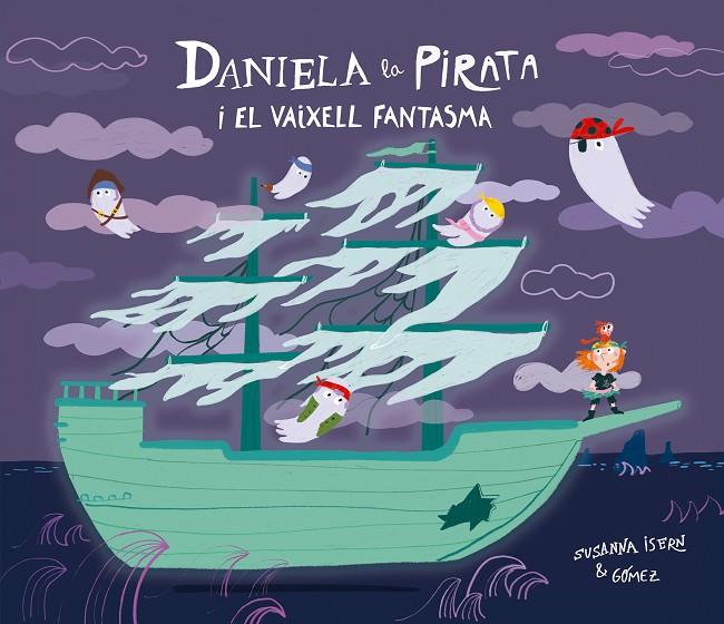 DANIELA LA PIRATA I EL VAIXELL FANTASMA | 9791388132148 | ISERN, SUSANNA