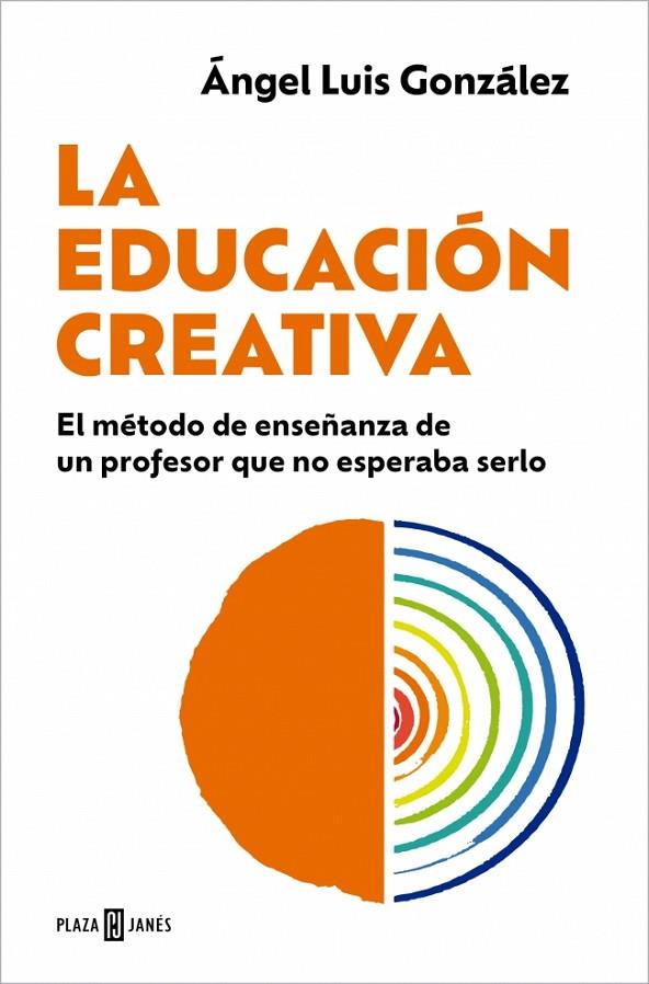EDUCACIÓN CREATIVA, LA | 9788401037146 | GONZÁLEZ, ÁNGEL LUIS
