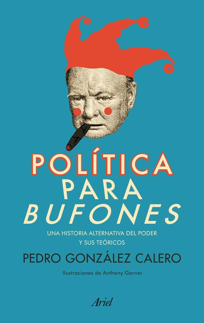 POLÍTICA PARA BUFONES | 9788434404168 | GONZÁLEZ CALERO, PEDRO