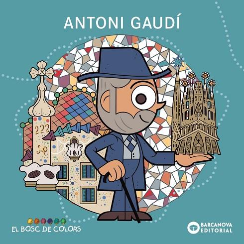 ANTONI GAUDÍ (BOSC DE COLORS) | 9788448964962 | BALDÓ, ESTEL/GIL, ROSA/SOLIVA, MARIA
