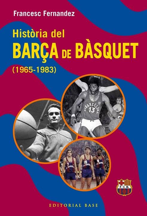 HISTÒRIA DEL BARÇA DE BÀSQUET (1965-1983 | 9791387728670 | FERNANDEZ, FRANCESC