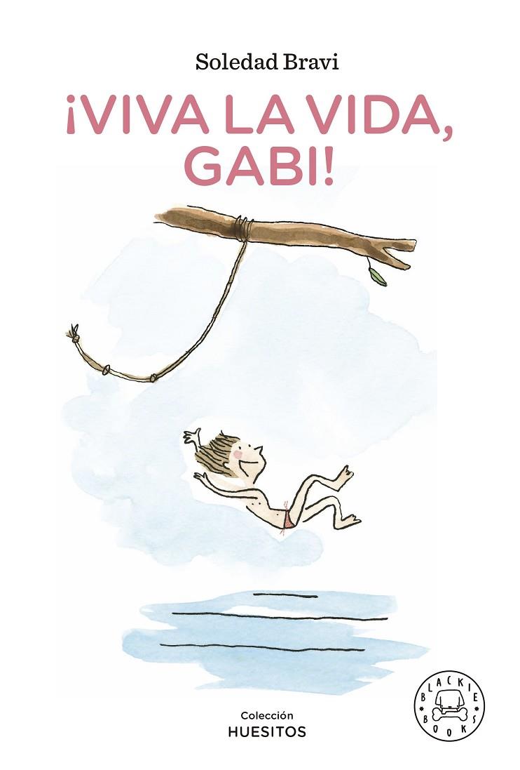 VIVA LA VIDA, GABI! | 9788419172181 | BRAVI, SOLEDAD