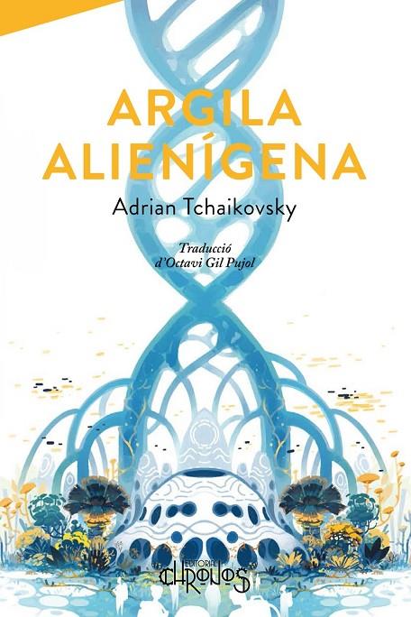 ARGILA ALIENIGENA  | 9788412980363 | TCHAIKOVSKY, ADRIAN