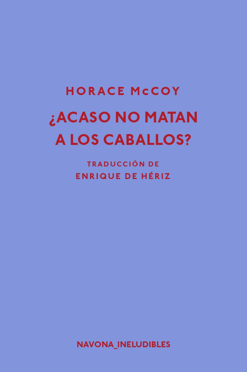 ACASO NO MATAN A LOS CABALLOS? | 9788417181239 | MCCOY, HORACE