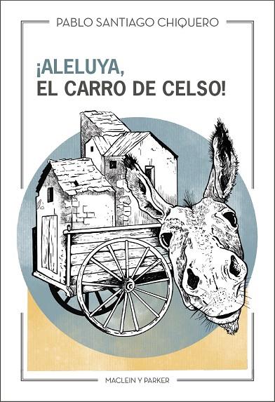 ¡ALELUYA, EL CARRO DE CELSO! | 9788412503005 | SANTIAGO CHIQUERO, PABLO