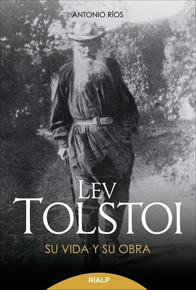 LEV TOLSTOI. SU VIDA Y SU OBRA. | 9788432145117 | RÍOS ROJAS, ANTONIO