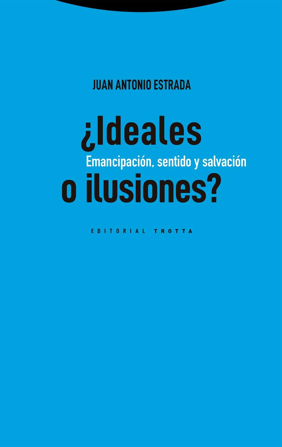 ¿IDEALES O ILUSIONES? | 9788413643359 | ESTRADA DÍAZ, JUAN ANTONIO