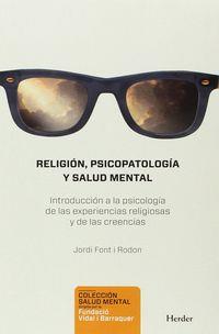 RELIGIÓN, PSICOPATOLOGÍA Y SALUD MENTAL | 9788425439018 | FONT I RODON, JORDI