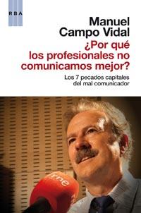 POR QUÉ LOS PROFESIONALES NO COMUNICAMOS MEJOR? | 9788490061244 | CAMPO VIDAL, MANUEL