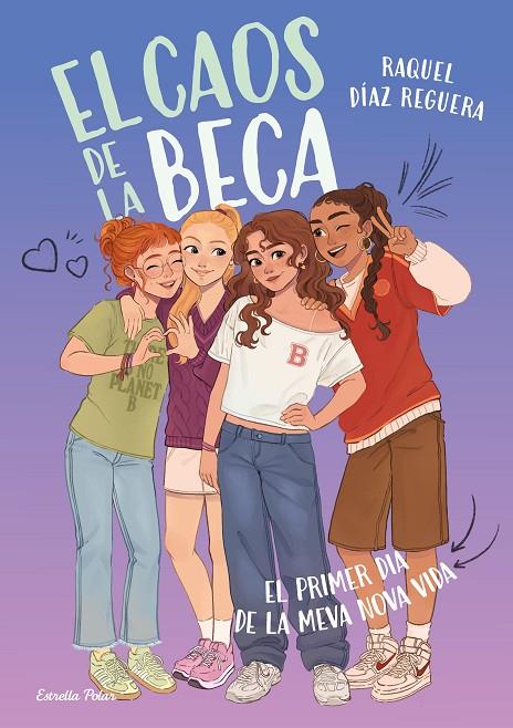 CAOS DE LA BECA 1. EL PRIMER DIA DE LA MEVA NOVA VIDA | 9791387903633 | DÍAZ REGUERA, RAQUEL