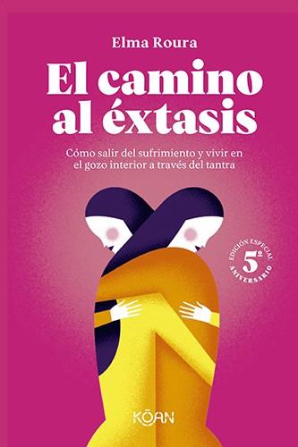 CAMINO AL ÉXTASIS, EL (EDICIÓN 5º ANIVERSARIO) | 9788410358393 | ROURA, ELMA