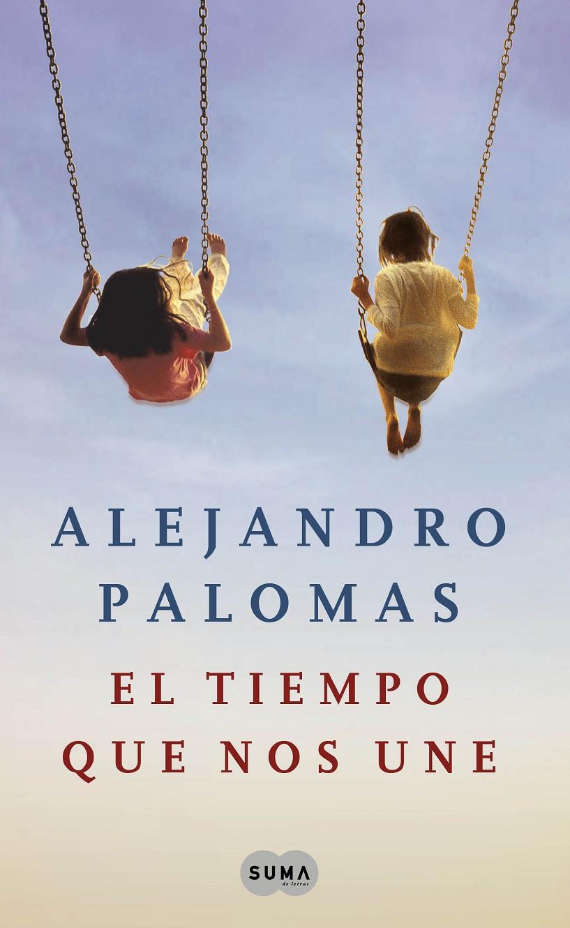 TIEMPO QUE NOS UNE, EL | 9788483652527 | PALOMAS PUBLILL, ALEJANDRO