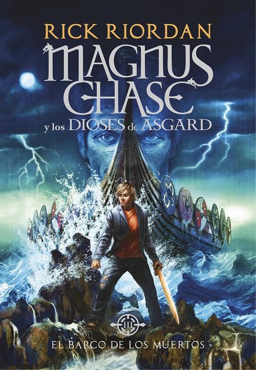 BARCO DE LOS MUERTOS (MAGNUS CHASE Y LOS DIOSES DE ASGARD 3), EL | 9788490438244 | RIORDAN, RICK
