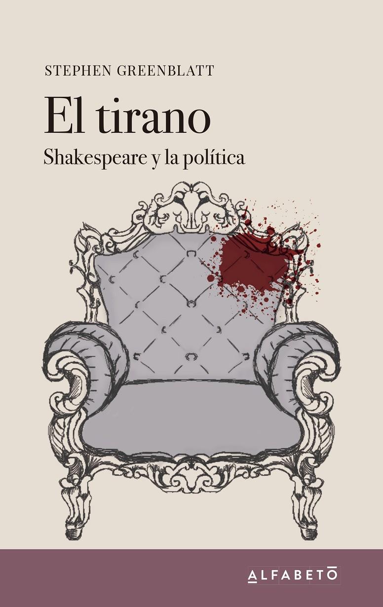 TIRANO SHAKESPEARE Y LA POLITICA, EL | 9788494994289 | GREENBLATT, STEPHEN