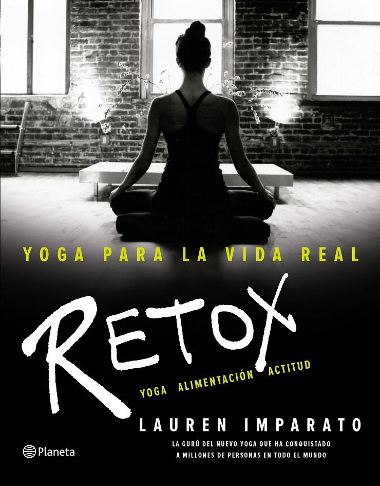 YOGA PARA LA VIDA REAL. RETOX | 9788408154891 | IMPARATO, LAUREN