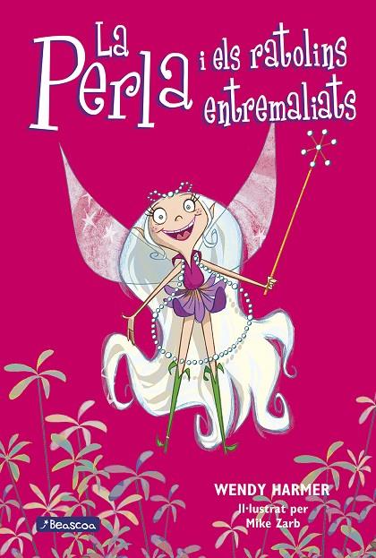 PERLA I ELS RATOLINS ENTREMALIATS, LA  (COL·LECCIÓ LA PERLA1) | 9788448821432 | HARMER, WENDY/ZARB, MIKE