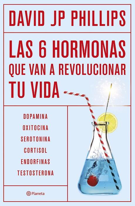 SEIS HORMONAS QUE VAN A REVOLUCIONAR TU VIDA, LAS | 9788408287308 | JP PHILLIPS, DAVID