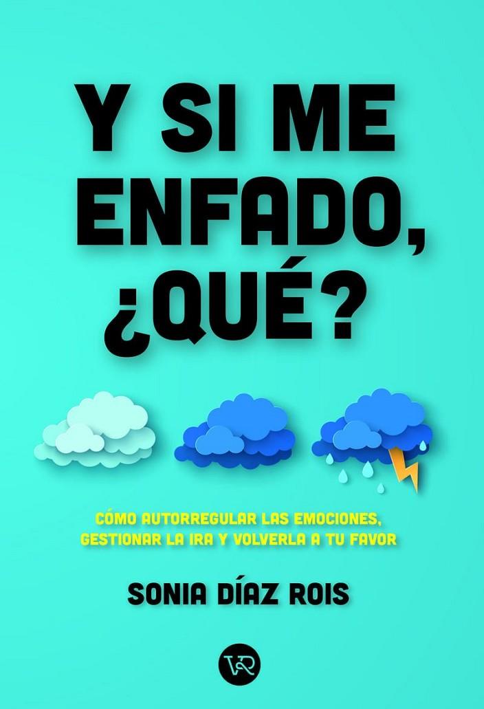Y SI ME ENFADO, ¿QUÉ? | 9788419873545 | DÍAZ ROIS, SONIA