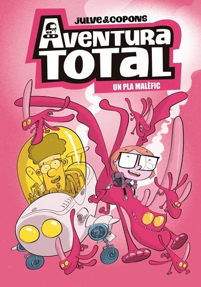 AVENTURA TOTAL 02. UN PLA MALÈFIC | 9788448871932 | JULVE, ÒSCAR/COPONS, JAUME
