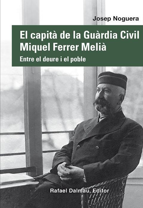 CAPITA DE LA GUARDIA CIVIL MIQUEL FERRER MELIA, EL | 9788423208876 | NOGUERA, JOSEP