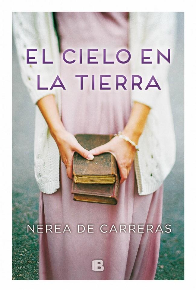CIELO EN LA TIERRA, EL | 9788466660372 | DE CARRERAS, NEREA