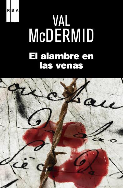 ALAMBRE EN LAS VENAS, EL | 9788490064955 | MCDERMID , VAL