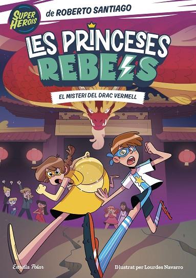 PRINCESES REBELS 4. EL MISTERI DEL DRAC VERMELL | 9788413894706 | SANTIAGO, ROBERTO