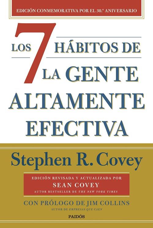 7 HÁBITOS DE LA GENTE ALTAMENTE EFECTIVA, LOS/ (30.º ANIVERSARIO) | 9788449341069 | COVEY, STEPHEN R.