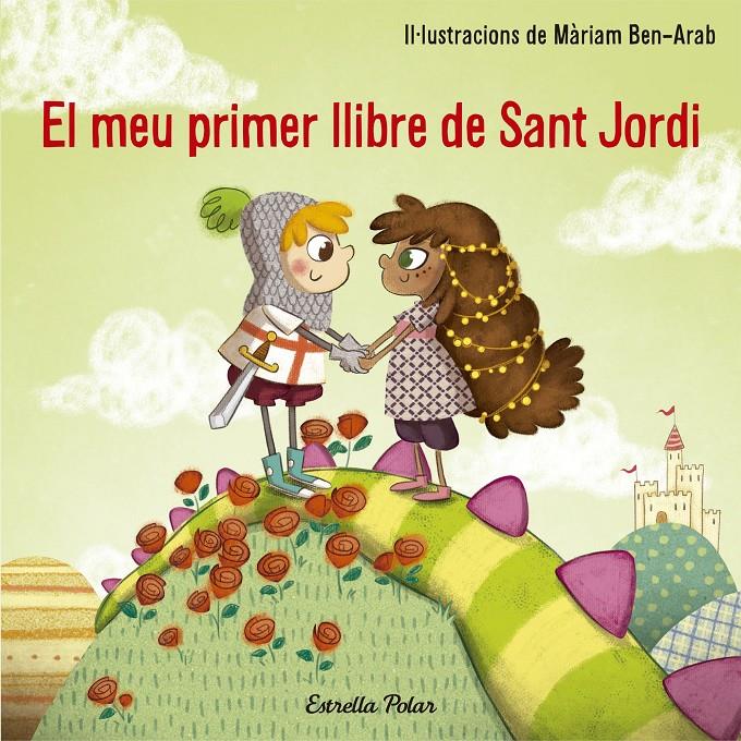 MEU PRIMER LLIBRE DE SANT JORDI, EL | 9788491374527 | MÀRIAM BEN-ARAB