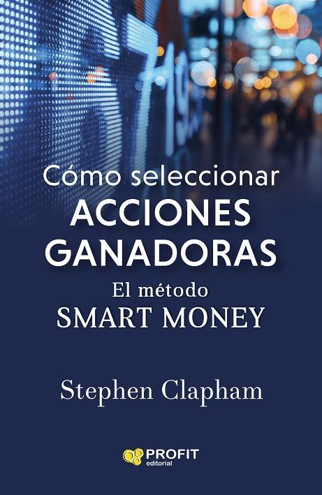 CÓMO SELECCIONAR ACCIONES GANADORAS | 9788418464386 | CLAPHAM, STEPHEN