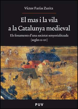 MAS I LA VILA A LA CATALUNYA MEDIEVAL, EL | 9788437073231 | FARÍAS ZURITA, VÍCTOR