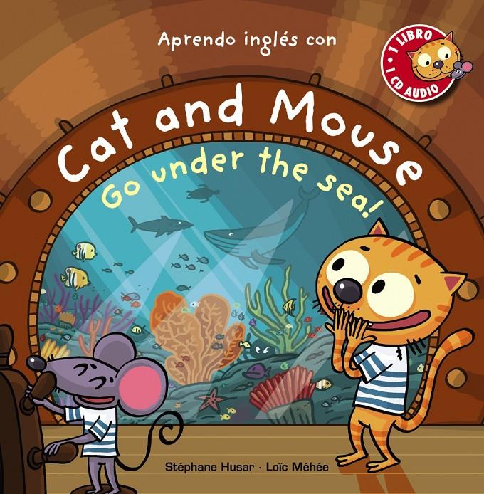 CAT AND MOUSE, GO UNDER THE SEA! | 9788469836064 | HUSAR, STÉPHANE/MÉHÉE, LOÏC