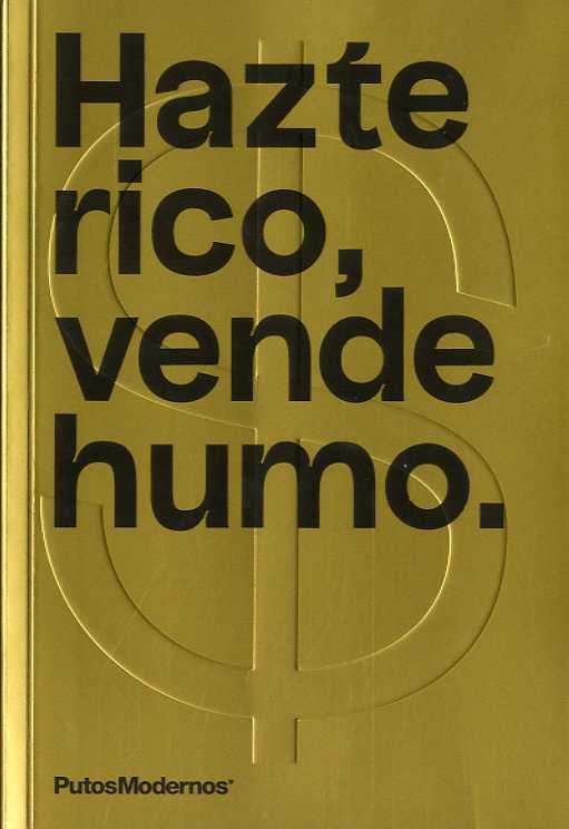 HAZTE RICO, VENDE HUMO | 9788412233650 | P. MODERNOS CREATIVOS SLU (PUTOSMODERNOS)
