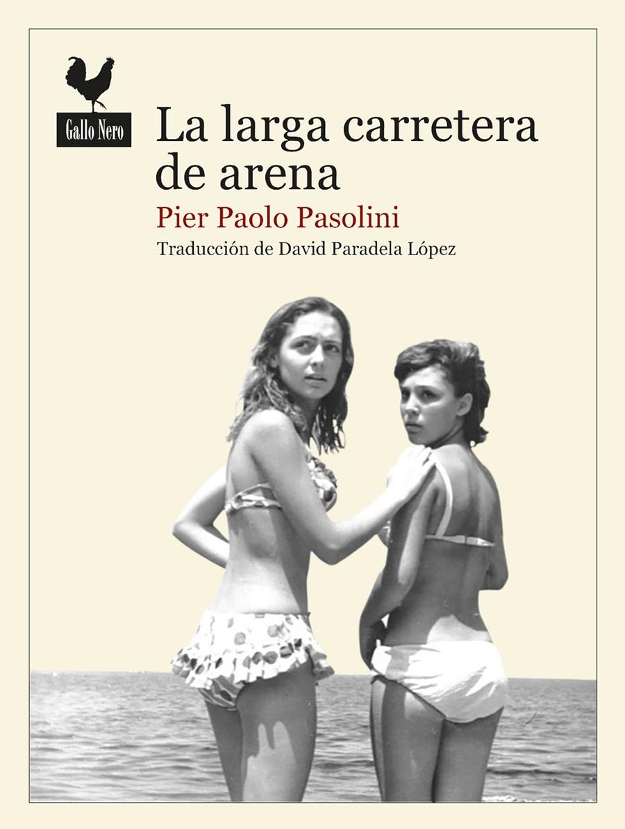 LARGA CARRETERA DE ARENA, LA | 9788416529643 | PIER PAOLO PASOLINI