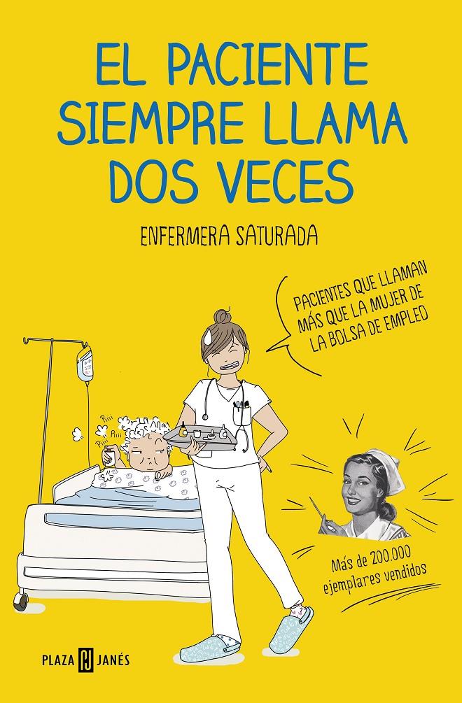 PACIENTE SIEMPRE LLAMA DOS VECES, EL | 9788401021305 | ENFERMERA SATURADA,