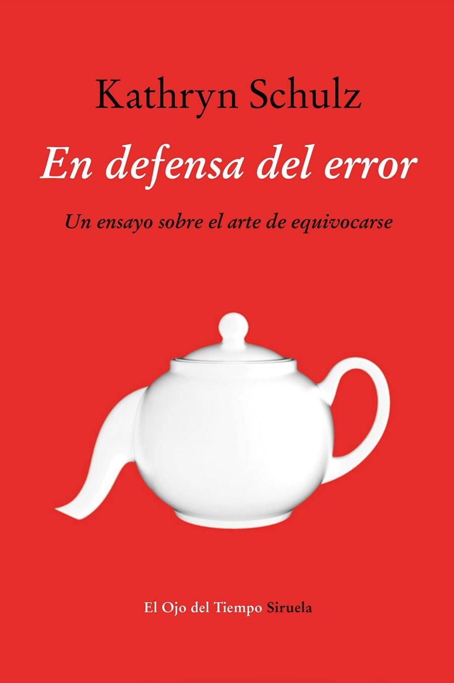 EN DEFENSA DEL ERROR | 9788416465262 | SCHULZ, KATHYN