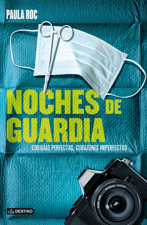 NOCHES DE GUARDIA CIRUGIAS PERFECTAS CORAZONES IMPERFECTOS | 9788408115922 | ROC, PAULA