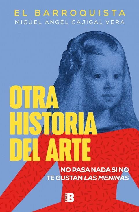 OTRA HISTORIA DEL ARTE (EL BARROQUISTA) | 9788418051258 | CAJIGAL VERA (EL BARROQUISTA), MIGUEL ÁNGEL