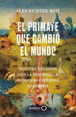 PRIMATE QUE CAMBIO EL MUNDO, EL | 9788408252139 | RICHTER-BOIX, ALEX