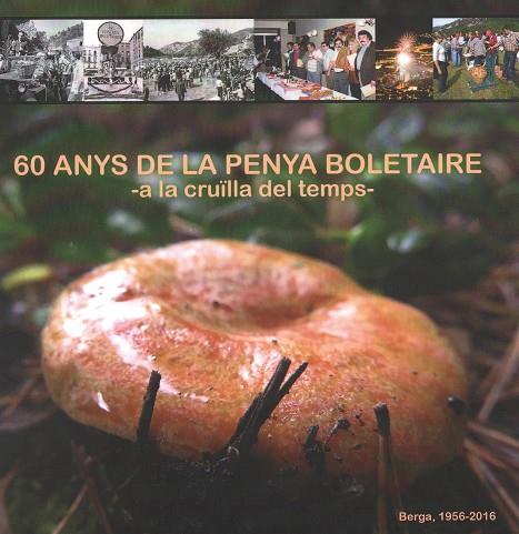 60 ANYS DE LA PENYA BOLETAIRE 1956-2016 | 245102018 | PENYA BOLETAIRE