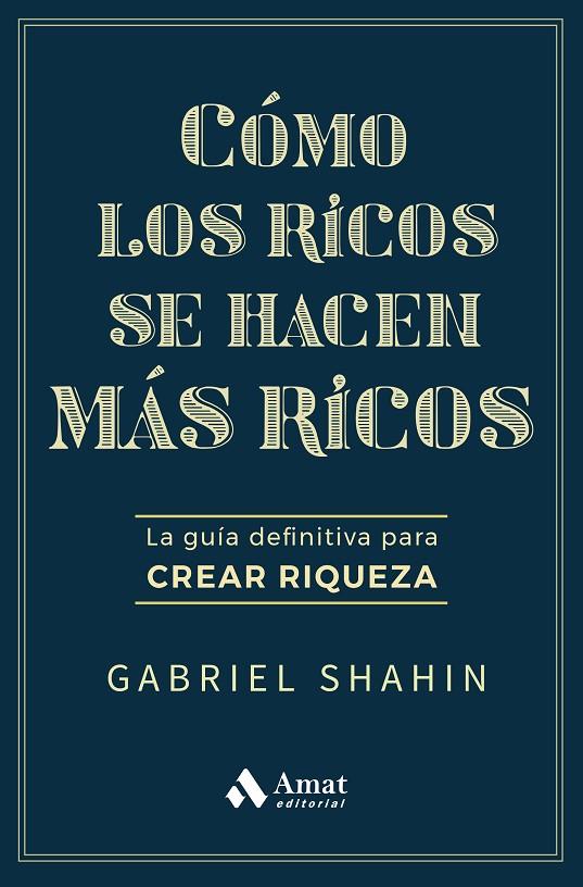CÓMO LOS RICOS SE HACEN MÁS RICOS | 9788410451582 | SHAHIN, GABRIEL