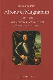 ALFONS EL MAGNÀNIM (1396-1458) | 9788419007759 | BRUGADA I GUTIÉRREZ-RAVÉ, JOSEP